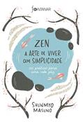 Ler Zen - A arte de viver com simplicidade: 100 práticas para uma vida feliz, do autor Shunmyo Masuno Ler Zen - A arte de viver com simplicidade: 100 práticas para uma vida feliz, do autor Shunmyo Masuno