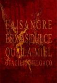 Ler LA SANGRE ES MÁS DULCE QUE LA MIEL - Três Esquetes Crí(s)ticos - [Trilogia Segunda]: Do TEATRO de OTACÍLIO MELGAÇO | Mel-Em-Branca Editora/Pub Co., do autor Otacílio Melgaço