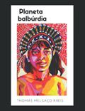 Ler Planeta Balbúrdia (Portuguese Edition), do autor Thomás Melgaço R.Reis