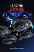 Ler Lágrima Vermelha, do autor Jorge Deichmann
