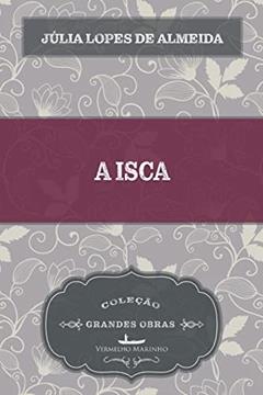 A Isca, do autor Júlia Lopes de Almeida