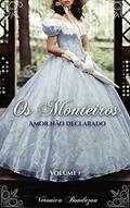 Ler Os Monteiros: Amor não Declarado, do autor Veronica Bondezan Ler Os Monteiros: Amor não Declarado, do autor Veronica Bondezan