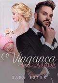Ler VINGANÇA DECLARADA: SÉRIE: CONTRATO DE CASAMENTO - LIVRO 1, do autor Sara Ester