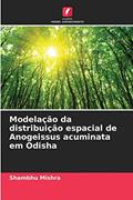 Ler Modelação da distribuição espacial de Anogeissus acuminata em Odisha, do autor Shambhu Mishra