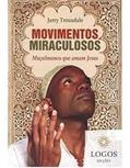 Ler Movimentos Miraculosos, do autor Jerry Trousdale