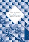Ler Antropologia do Amor - Do Oriente ao Ocidente, do autor Josefina Pimenta Lobato