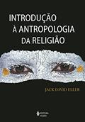 Ler Introdução à antropologia da religião, do autor Jack David Eller