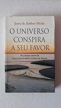 Ler Universo Conspira a Seu Favor, do autor Vários Autores; Jerry Hicks Ler Universo Conspira a Seu Favor, do autor Vários Autores; Jerry Hicks