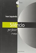 Ler Silencio por Favor!, do autor Ivan Izquierdo Ler Silencio por Favor!, do autor Ivan Izquierdo