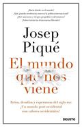 Ler El mundo que nos viene: Retos, desafíos y esperanzas del siglo XXI: ¿un mundo post-occidental con valores occidentales?, do autor Josep Piqué