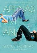 Ler Apenas um ano (Apenas um dia Livro 2), do autor Gayle Forman Ler Apenas um ano (Apenas um dia Livro 2), do autor Gayle Forman