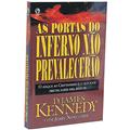 Ler As portas do inferno não prevalecerão, do autor D J. Kennedy; J. Newcombe Ler As portas do inferno não prevalecerão, do autor D J. Kennedy; J. Newcombe