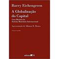 Ler A globalização do capital: uma História do Sistema Monetário Internacional, do autor Barry Eichengreen Ler A globalização do capital: uma História do Sistema Monetário Internacional, do autor Barry Eichengreen