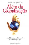 Ler Além da Globalização: Modelando uma Economia Global Sustentável, do autor Hazel Henderson