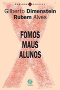 Ler Fomos maus alunos, do autor Gilberto Dimenstein; Rubem Alves