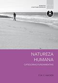 Ler Natureza Humana: Categorias Fundamentais (Debates Contemporâneos), do autor P.M.S. Hacker Ler Natureza Humana: Categorias Fundamentais (Debates Contemporâneos), do autor P.M.S. Hacker