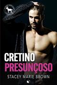 Ler Cretino Presunçoso (Hero Club), do autor Stacey Marie Brown Ler Cretino Presunçoso (Hero Club), do autor Stacey Marie Brown