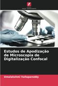 Ler Estudos de Apodização de Microscopia de Digitalização Confocal, do autor Umalakshmi Vallapareddy