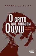 Ler O Grito que Ninguém Ouviu, do autor Amanda Oliveira