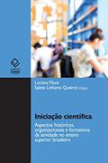 Ler Iniciação científica: aspectos históricos, organizacionais e formativos da atividade no ensino superior brasileiro, do autor Luciana Massi; Salete Linhares Queiroz