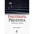 Ler Fisioterapia preventiva: Fundamentos E Aplicações, do autor Paulo C. P. Deliberato