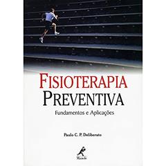 Fisioterapia preventiva: Fundamentos E Aplicações, do autor Paulo C. P. Deliberato
