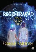 Ler Regeneração: Uma Nova Era, do autor Osmar Barbos