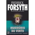 Ler Murmúrio do Vento, do autor Frederick Forsyth