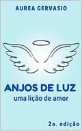 Ler Anjos de Luz: Uma lição de amor, do autor Aurea Gervasio