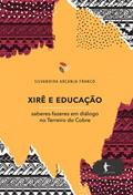 Ler Xire e Educacao. Saberes-Fazeres em Dialogo no Te, do autor Silvandira Arcanja Franco Ler Xire e Educacao. Saberes-Fazeres em Dialogo no Te, do autor Silvandira Arcanja Franco