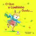 Ler O que o coelhinho ouviu..., do autor Sheryl Webster