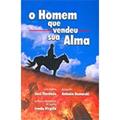 Ler O Homem que Vendeu Sua Alma, do autor Antônio Demarchi; José Florêncio Ler O Homem que Vendeu Sua Alma, do autor Antônio Demarchi; José Florêncio