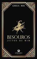 Ler BESOUROS: Jeitos de mim, do autor Giselia Reis