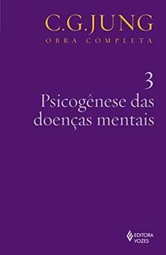 Psicogênese das doenças mentais Vol. 3: Volume 3, do autor C.G. Jung