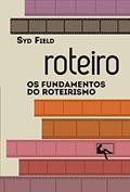 Ler Roteiro. Os Fundamentos do Roteirismo, do autor Syd Field