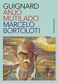 Ler Guignard: anjo mutilado, do autor Marcelo Bortoloti Ler Guignard: anjo mutilado, do autor Marcelo Bortoloti