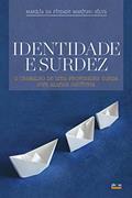 Ler Identidade e surdez: o trabalho de uma professora surda com alunos ouvintes, do autor Marília da Piedade Marinho Silva Ler Identidade e surdez: o trabalho de uma professora surda com alunos ouvintes, do autor Marília da Piedade Marinho Silva