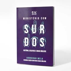 Ministério com Surdos: História, Desafios e Sinais Bíblicos, do autor Adoniran Melo