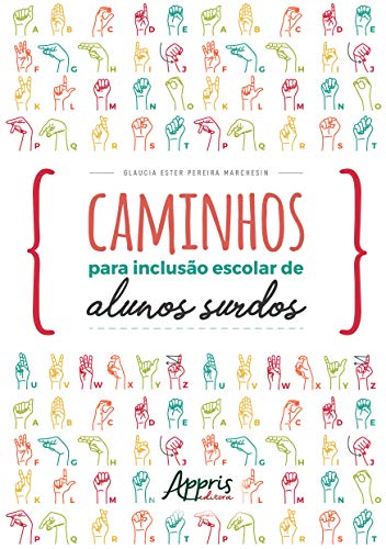 Ler Caminhos para inclusão escolar de alunos surdos, do autor Glaucia Ester Pereira Marchesin