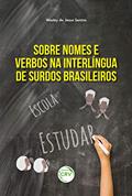 Ler Sobre nomes e verbos na interlíngua de surdos brasileiros, do autor Wasley de Jesus Santos Ler Sobre nomes e verbos na interlíngua de surdos brasileiros, do autor Wasley de Jesus Santos