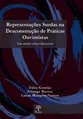 Ler Representações Surdas na Deconstrução de Práticas Ouvintistas, do autor Túlio Gontijo Ler Representações Surdas na Deconstrução de Práticas Ouvintistas, do autor Túlio Gontijo