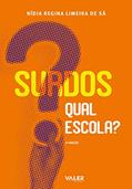 Ler Surdos: Qual escola?, do autor Nídia Regina Limeira de Sá Ler Surdos: Qual escola?, do autor Nídia Regina Limeira de Sá