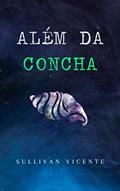 Ler Além da Concha, do autor Sullivan Vicente