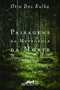 Ler Paisagens da metrópole da morte, do autor Otto Dov Kulka Ler Paisagens da metrópole da morte, do autor Otto Dov Kulka