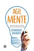 Ler Agilmente: Aprenda como funciona o seu cérebro para potencializar a sua criatividade e viver melhor, do autor Estanislao Bachrach Ler Agilmente: Aprenda como funciona o seu cérebro para potencializar a sua criatividade e viver melhor, do autor Estanislao Bachrach