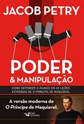 Ler Poder e manipulação: A Versão moderna de O Príncipe de Maquiavel, do autor Jacob Petry