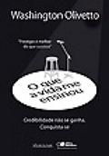 Ler O que a vida me ensinou: Washington Olivetto: Credibilidade não se ganha - Conquista-se, do autor Washington Olivetto