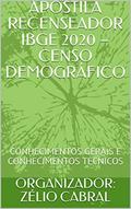 Ler APOSTILA RECENSEADOR IBGE 2020 - CENSO DEMOGRÁFICO: CONHECIMENTOS GERAIS E CONHECIMENTOS TÉCNICOS, do autor ORGANIZADOR: ZÉLIO CABRAL Ler APOSTILA RECENSEADOR IBGE 2020 - CENSO DEMOGRÁFICO: CONHECIMENTOS GERAIS E CONHECIMENTOS TÉCNICOS, do autor ORGANIZADOR: ZÉLIO CABRAL