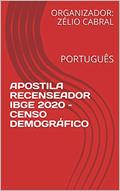 Ler APOSTILA RECENSEADOR IBGE 2020 - CENSO DEMOGRÁFICO: PORTUGUÊS, do autor ORGANIZADOR: ZÉLIO CABRAL Ler APOSTILA RECENSEADOR IBGE 2020 - CENSO DEMOGRÁFICO: PORTUGUÊS, do autor ORGANIZADOR: ZÉLIO CABRAL