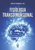 Ler Fisiologia Transdimensional, do autor Décio Iandoli Júnior